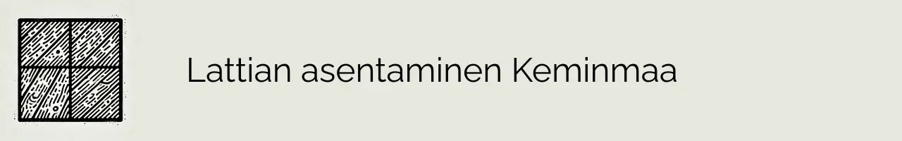 Lattian asentaminen Keminmaa